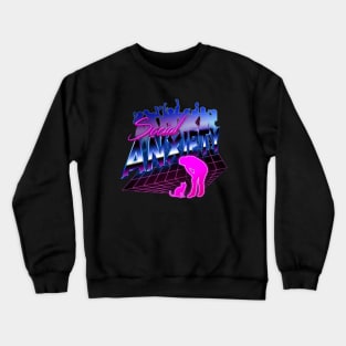 Social Anxiety Crewneck Sweatshirt